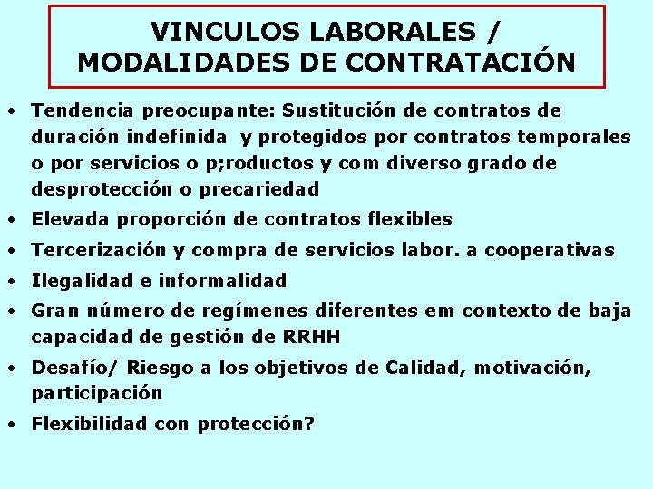 VINCULOS LABORALES / MODALIDADES DE CONTRATACIÓN • Tendencia preocupante: Sustitución de contratos de duración