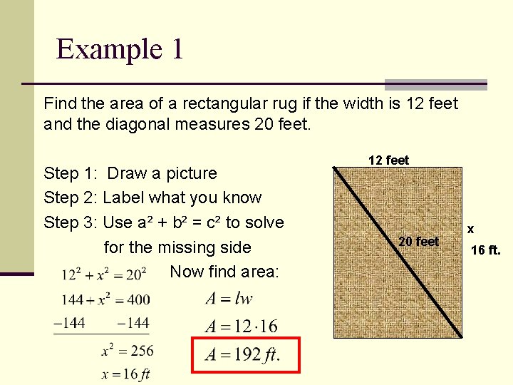 Example 1 Find the area of a rectangular rug if the width is 12