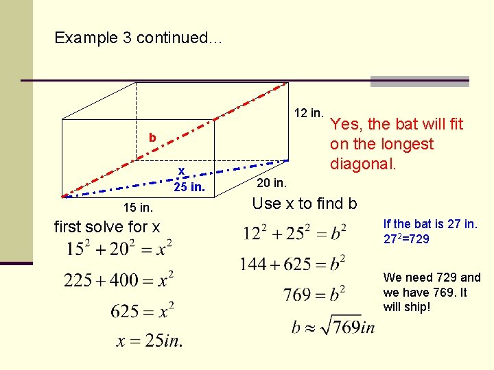 Example 3 continued… 12 in. b x 25 in. 15 in. first solve for