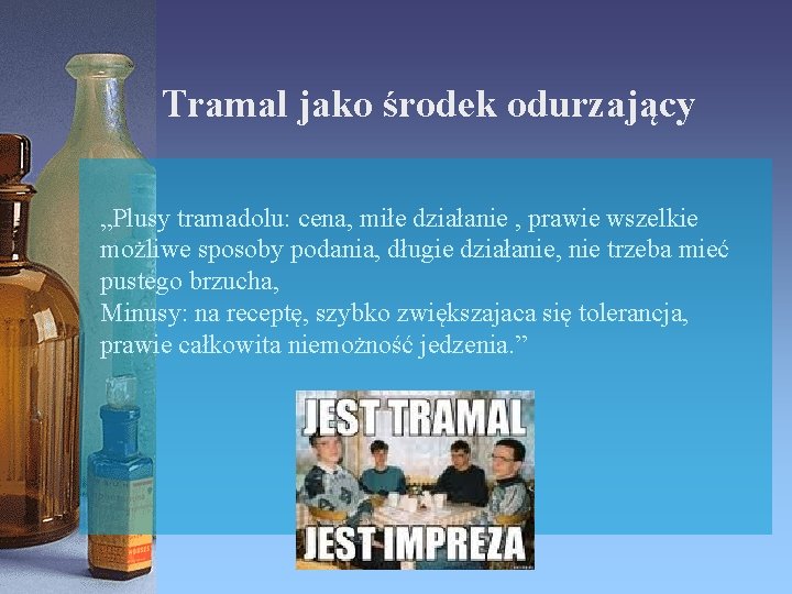 Tramal jako środek odurzający „Plusy tramadolu: cena, miłe działanie , prawie wszelkie możliwe sposoby