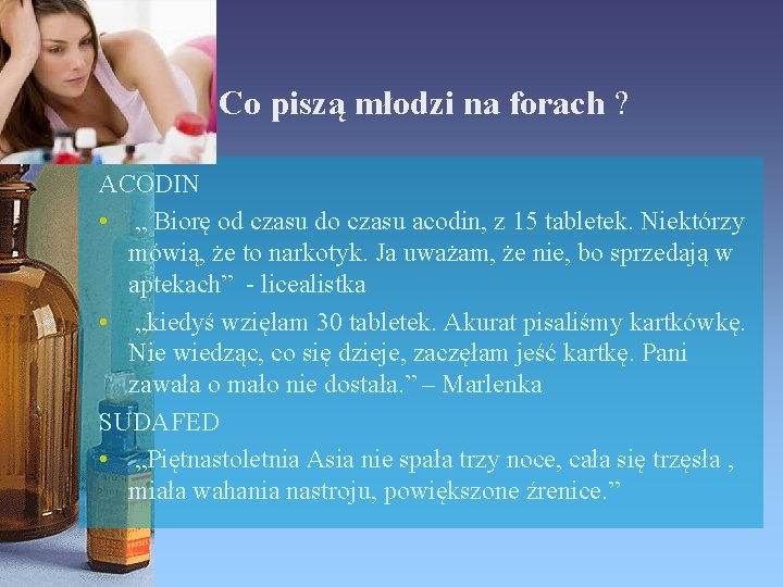 Co piszą młodzi na forach ? ACODIN • „ Biorę od czasu do czasu