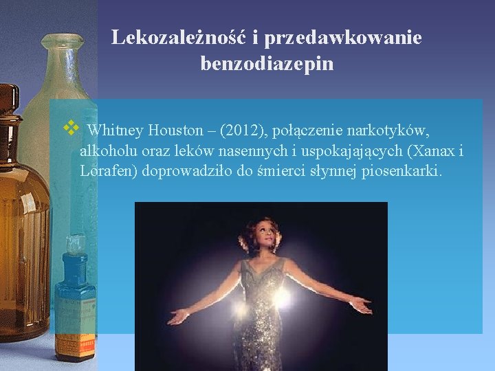 Lekozależność i przedawkowanie benzodiazepin v Whitney Houston – (2012), połączenie narkotyków, alkoholu oraz leków