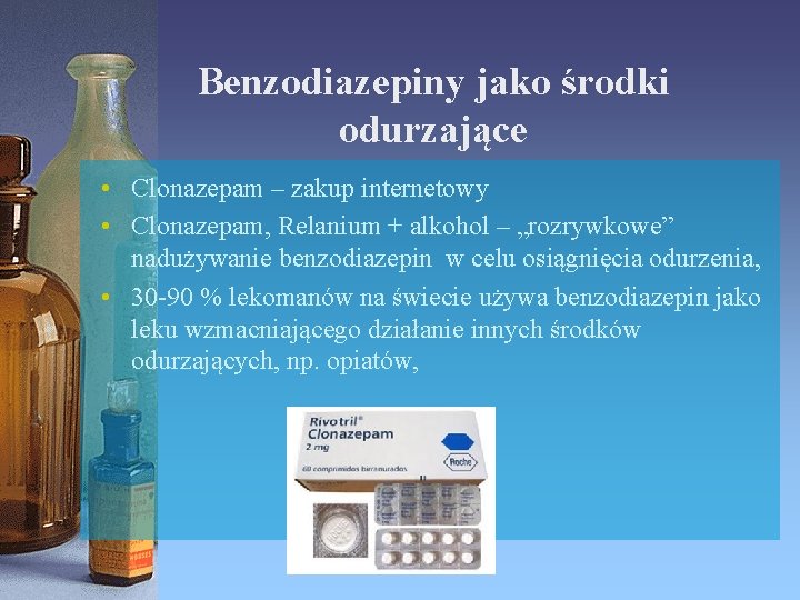 Benzodiazepiny jako środki odurzające • Clonazepam – zakup internetowy • Clonazepam, Relanium + alkohol