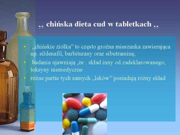 „ chińska dieta cud w tabletkach „ • „chińskie ziółka” to często groźna mieszanka