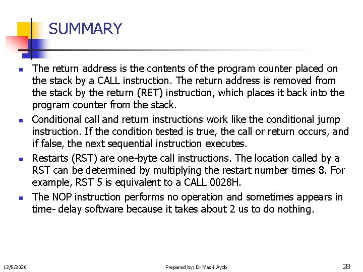 SUMMARY n n 12/5/2020 The return address is the contents of the program counter