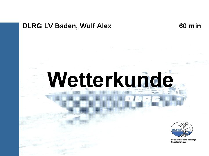 DLRG LV Baden, Wulf Alex Wetterkunde 60 min 