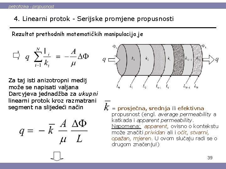 petrofizika - propusnost 4. Linearni protok - Serijske promjene propusnosti Rezultat prethodnih matematičkih manipulacija