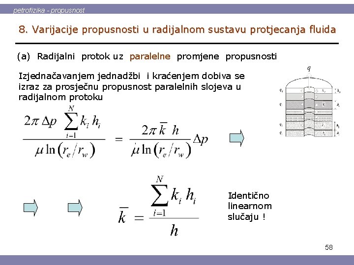 petrofizika - propusnost 8. Varijacije propusnosti u radijalnom sustavu protjecanja fluida (a) Radijalni protok