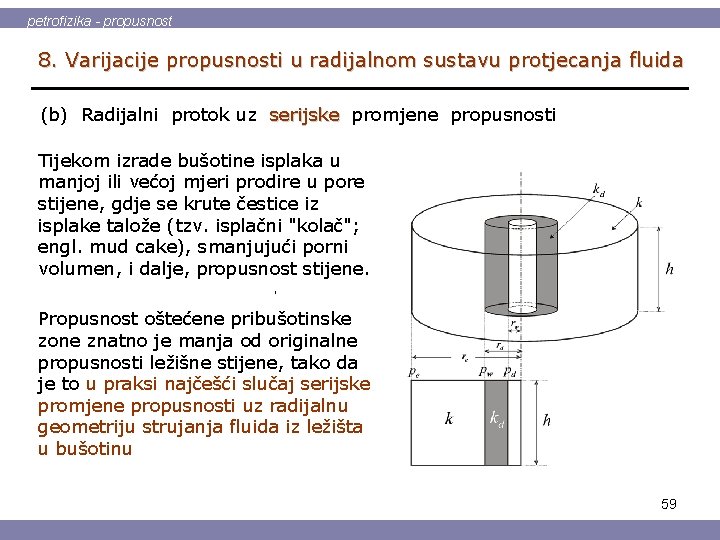 petrofizika - propusnost 8. Varijacije propusnosti u radijalnom sustavu protjecanja fluida (b) Radijalni protok