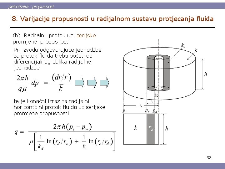 petrofizika - propusnost 8. Varijacije propusnosti u radijalnom sustavu protjecanja fluida (b) Radijalni protok