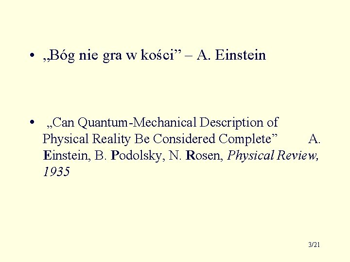  • „Bóg nie gra w kości” – A. Einstein • „Can Quantum-Mechanical Description