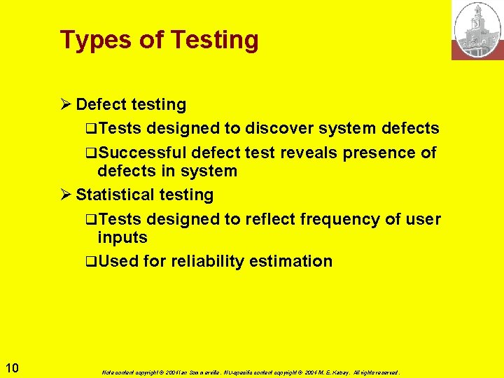 Types of Testing Ø Defect testing q. Tests designed to discover system defects q. Types of Testing Ø Defect testing q. Tests designed to discover system defects q.
