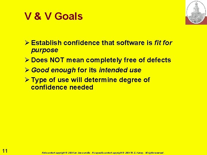 V & V Goals Ø Establish confidence that software is fit for purpose Ø V & V Goals Ø Establish confidence that software is fit for purpose Ø