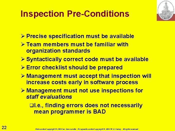 Inspection Pre-Conditions Ø Precise specification must be available Ø Team members must be familiar Inspection Pre-Conditions Ø Precise specification must be available Ø Team members must be familiar