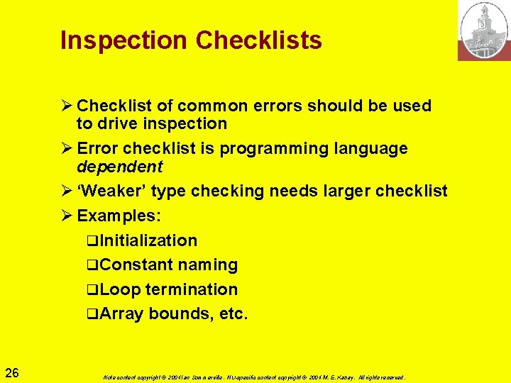Inspection Checklists Ø Checklist of common errors should be used to drive inspection Ø Inspection Checklists Ø Checklist of common errors should be used to drive inspection Ø