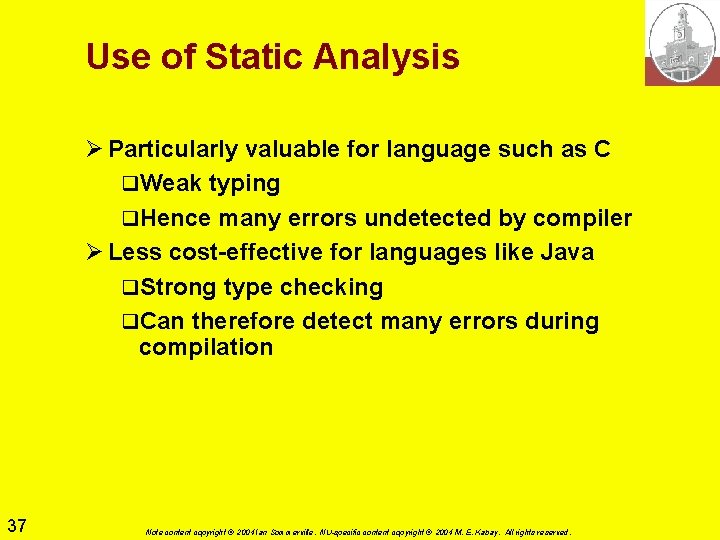 Use of Static Analysis Ø Particularly valuable for language such as C q. Weak Use of Static Analysis Ø Particularly valuable for language such as C q. Weak