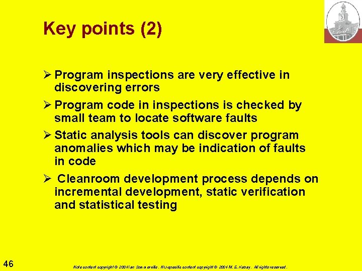Key points (2) Ø Program inspections are very effective in discovering errors Ø Program Key points (2) Ø Program inspections are very effective in discovering errors Ø Program