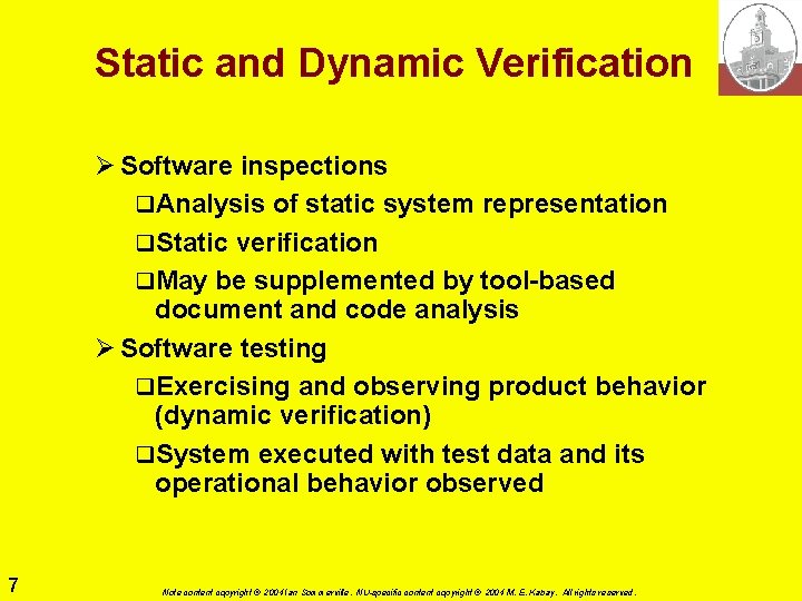Static and Dynamic Verification Ø Software inspections q. Analysis of static system representation q. Static and Dynamic Verification Ø Software inspections q. Analysis of static system representation q.