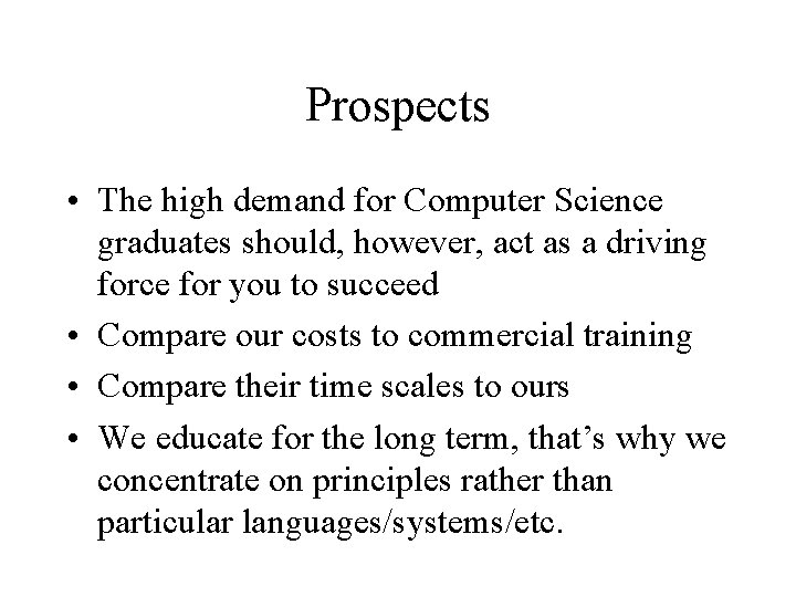 Prospects • The high demand for Computer Science graduates should, however, act as a