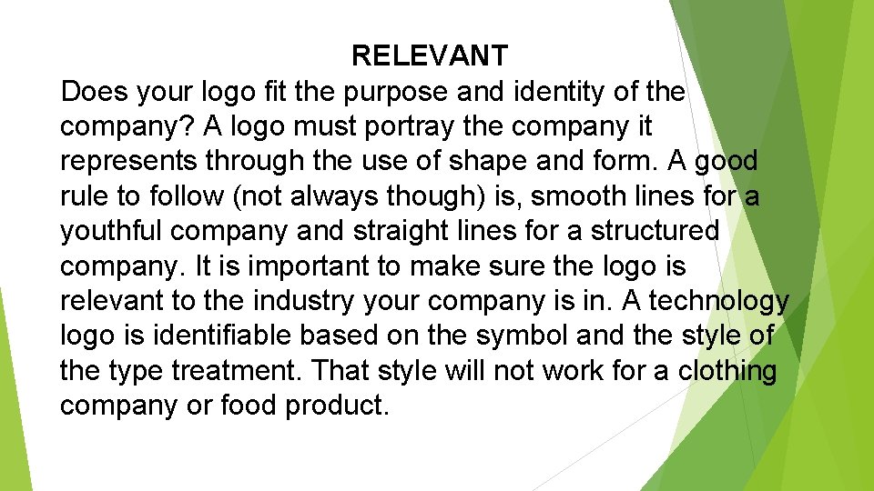 RELEVANT Does your logo fit the purpose and identity of the company? A logo