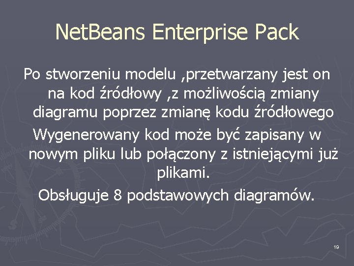 Net. Beans Enterprise Pack Po stworzeniu modelu , przetwarzany jest on na kod źródłowy