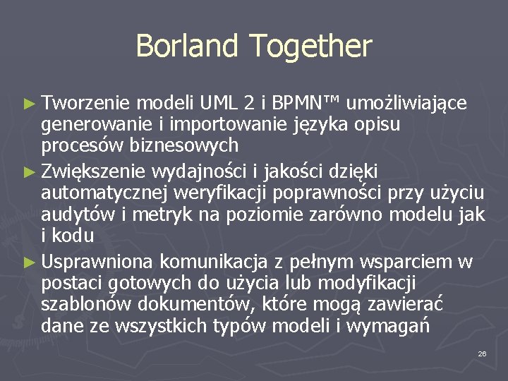 Borland Together ► Tworzenie modeli UML 2 i BPMN™ umożliwiające generowanie i importowanie języka