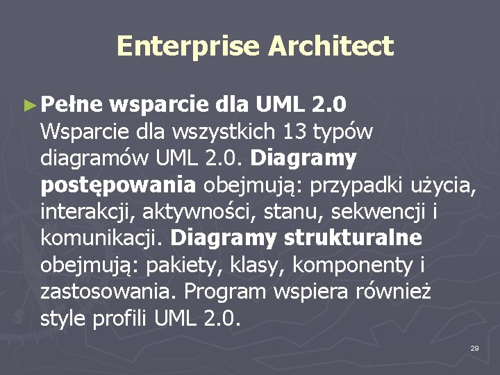 Enterprise Architect ► Pełne wsparcie dla UML 2. 0 Wsparcie dla wszystkich 13 typów