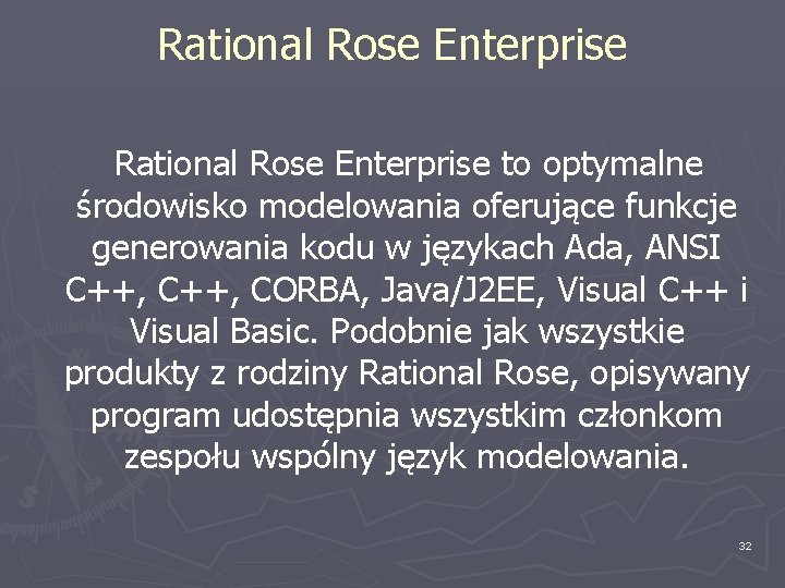 Rational Rose Enterprise to optymalne środowisko modelowania oferujące funkcje generowania kodu w językach Ada,