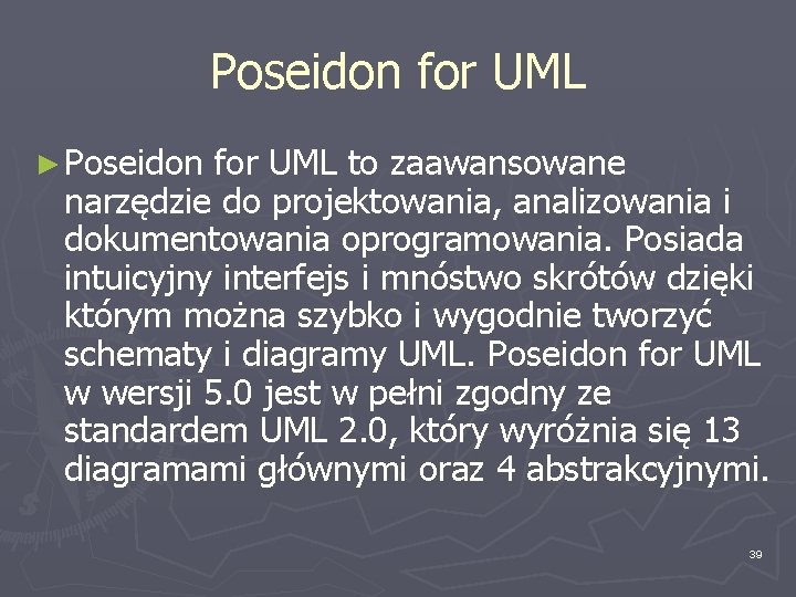 Poseidon for UML ► Poseidon for UML to zaawansowane narzędzie do projektowania, analizowania i