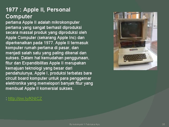 1977 : Apple II, Personal Computer pertama Apple II adalah mikrokomputer pertama yang sangat