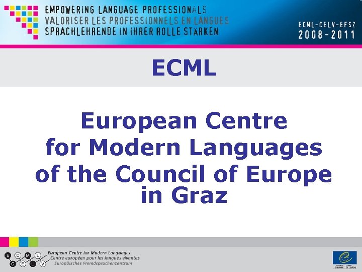 ECML European Centre for Modern Languages of the Council of Europe in Graz 