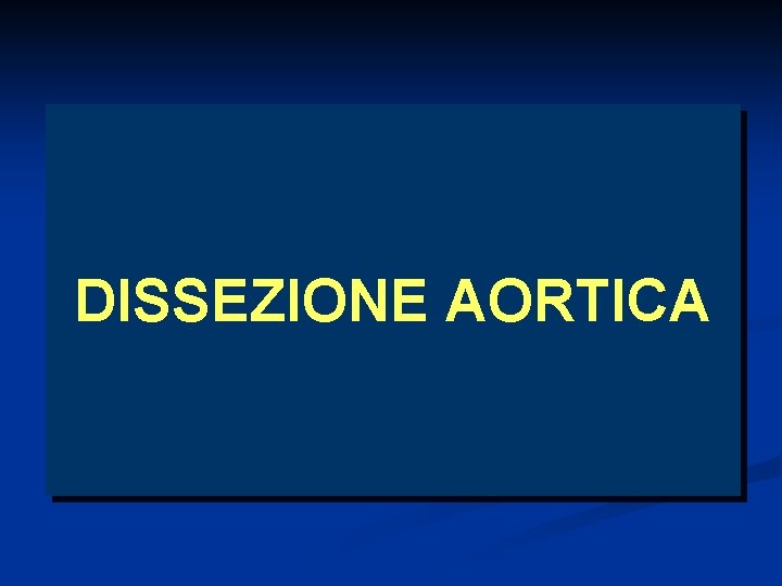 DISSEZIONE AORTICA 