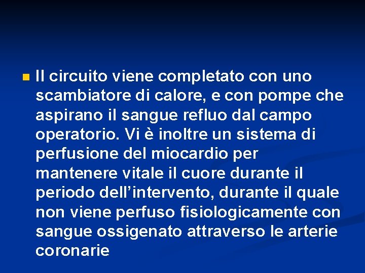 n Il circuito viene completato con uno scambiatore di calore, e con pompe che