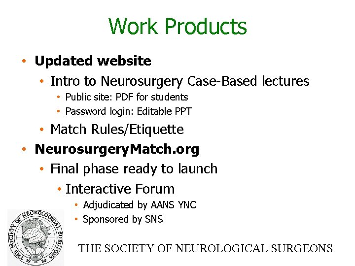 Work Products • Updated website • Intro to Neurosurgery Case-Based lectures • Public site: