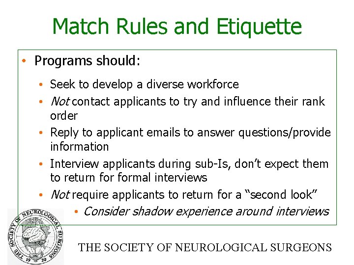 Match Rules and Etiquette • Programs should: • Seek to develop a diverse workforce