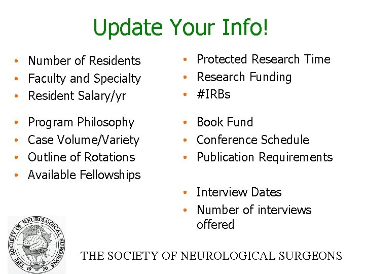 Update Your Info! • Number of Residents • Faculty and Specialty • Resident Salary/yr