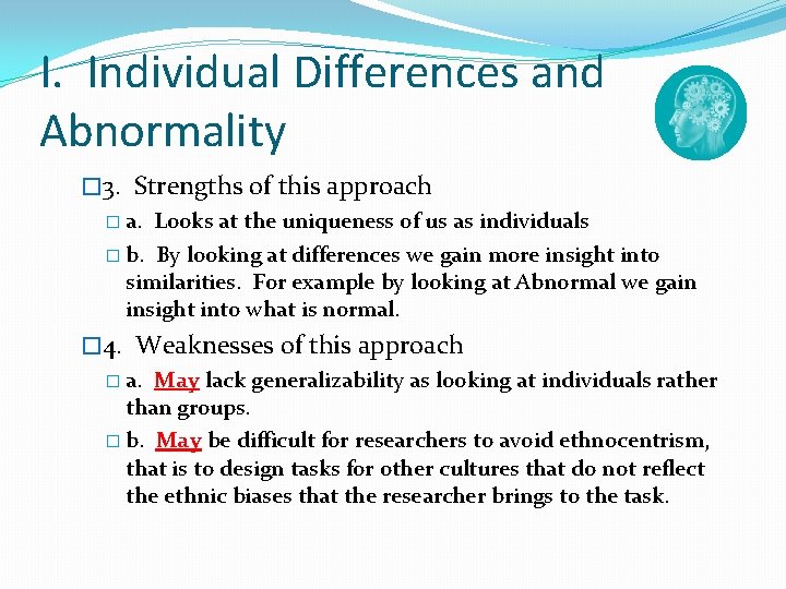 I. Individual Differences and Abnormality � 3. Strengths of this approach � a. Looks