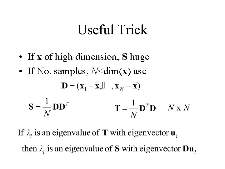 Useful Trick • If x of high dimension, S huge • If No. samples,