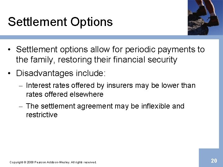 Settlement Options • Settlement options allow for periodic payments to the family, restoring their
