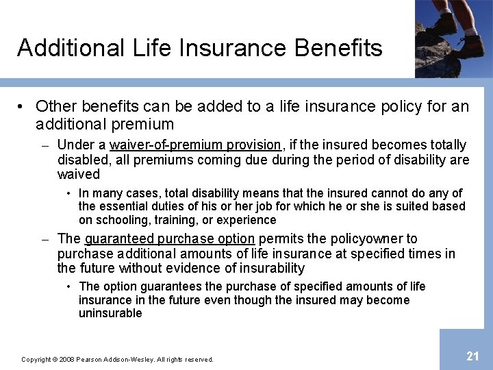 Additional Life Insurance Benefits • Other benefits can be added to a life insurance