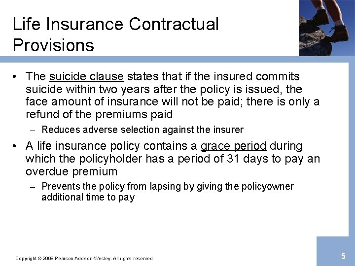 Life Insurance Contractual Provisions • The suicide clause states that if the insured commits
