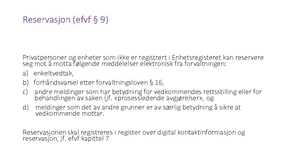 Reservasjon (efvf § 9) Privatpersoner og enheter som ikke er registrert i Enhetsregisteret kan