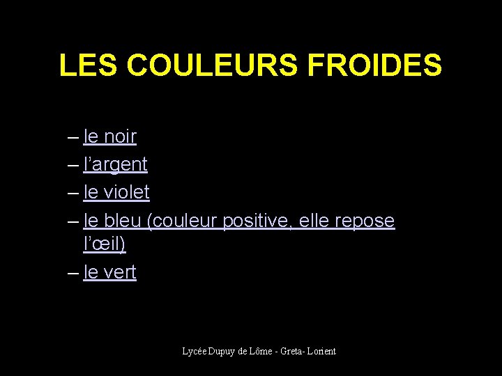 LES COULEURS FROIDES – le noir – l’argent – le violet – le bleu