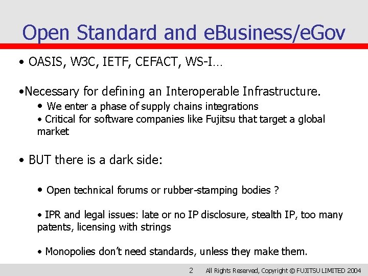 Open Standard and e. Business/e. Gov • OASIS, W 3 C, IETF, CEFACT, WS-I…