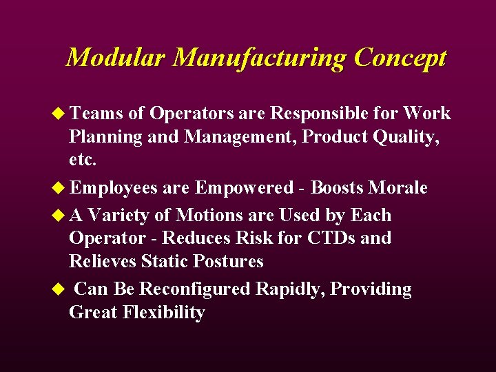 Modular Manufacturing Concept u Teams of Operators are Responsible for Work Planning and Management, Modular Manufacturing Concept u Teams of Operators are Responsible for Work Planning and Management,