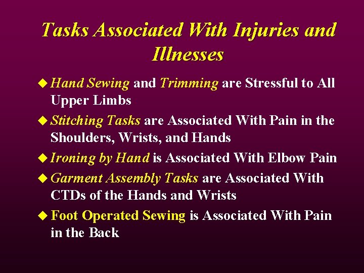 Tasks Associated With Injuries and Illnesses u Hand Sewing and Trimming are Stressful to Tasks Associated With Injuries and Illnesses u Hand Sewing and Trimming are Stressful to