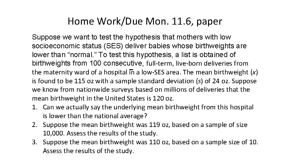 Home Work/Due Mon. 11. 6, paper Suppose we want to test the hypothesis that
