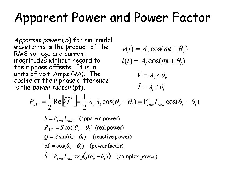 Apparent Power and Power Factor Apparent power (S) for sinusoidal waveforms is the product