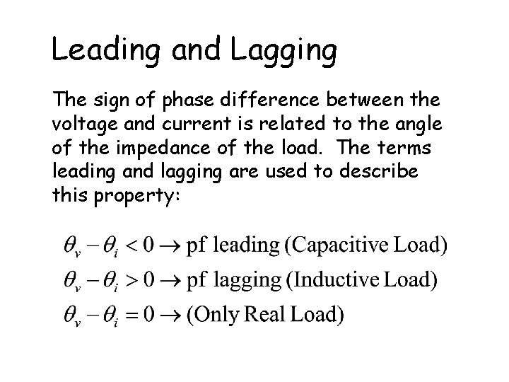 Leading and Lagging The sign of phase difference between the voltage and current is