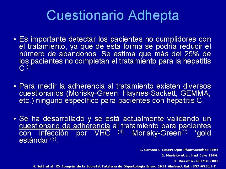 Cuestionario Adhepta • Es importante detectar los pacientes no cumplidores con el tratamiento, ya